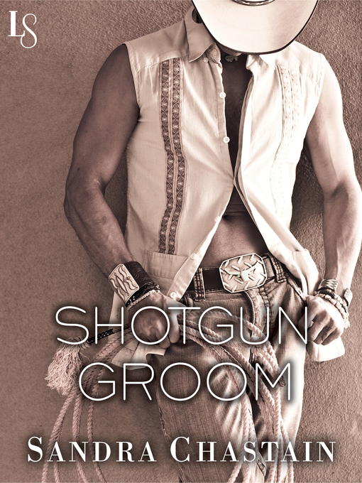 Title details for Shotgun Groom by Sandra Chastain - Available